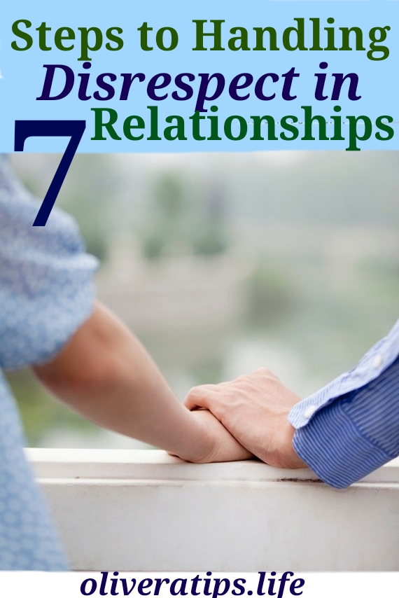 7 Vital Steps to Take when Handling Disrespectful Partners.
